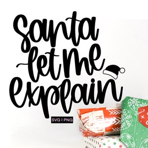 Santa let me explain svg, funny christmas svg, christmas tshirt svg, christmas mug svg, santa hat svg, hand lettered svg, kids christmas svg