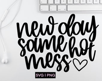 New day same hot mess svg, hot mess svg, funny svg, coffee mug svg, funny shirt svg, hand lettered svg, hot mess express svg, cricut svg
