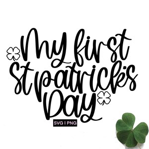My first st patrick's day svg, st patricks day svg, baby st patrick day svg, first st patrick svg, newborn st patricks day svg, baby svg