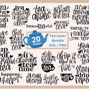 Tea lover svg bundle, tea quotes svg, tea cup svg, tea shirt svg, tea mug svg, tea sayings svg, hand lettered svg, tea drinker svg, tea svg