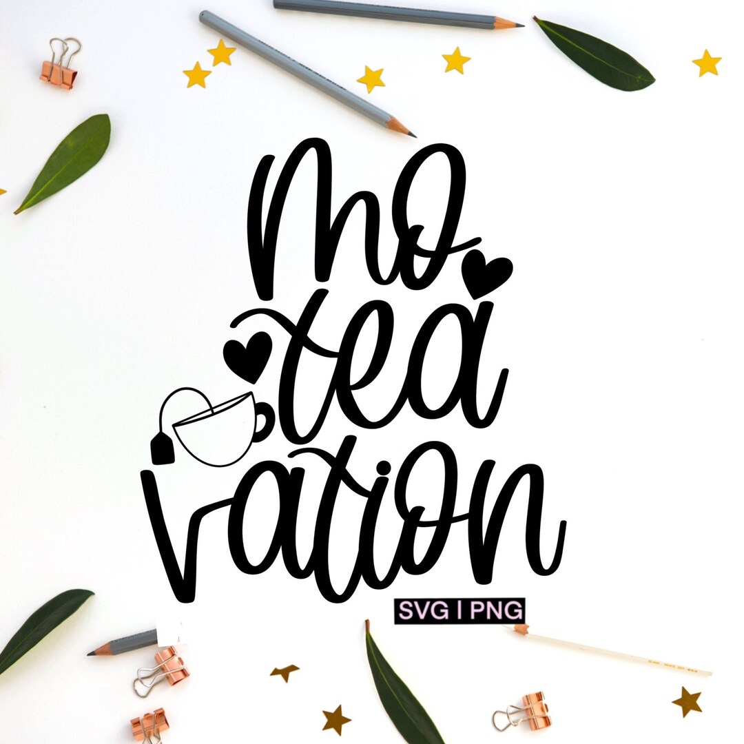 Mo Tea Vation Svg, Positive Tea Svg, Tea Lover Svg, Funny Tea Quote Svg ...