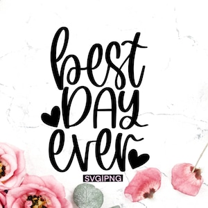 Il miglior giorno di sempre svg, wedding sign svg, wedding decor svg, bridal party svg, wedding day svg, wedding quote svg, hand lettered svg, wedding svg