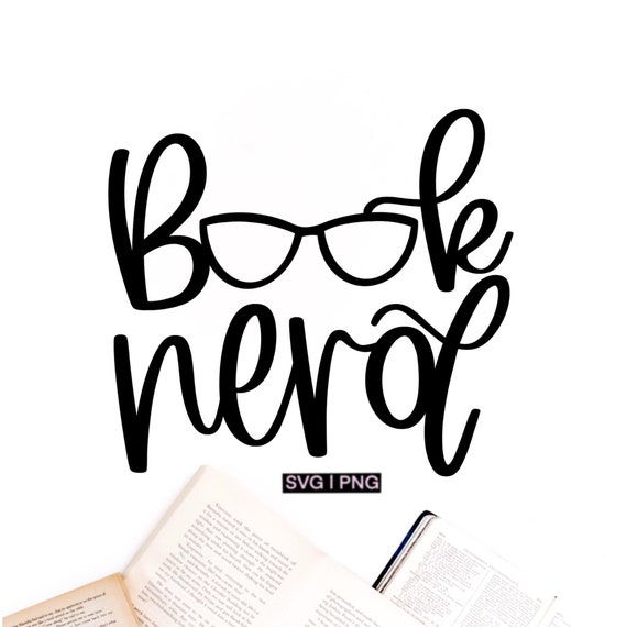Book nerd svg, book lover svg, reading mug svg, book svg, bookworm svg, librarian shirt svg, hand lettered svg, book lady svg, book svg