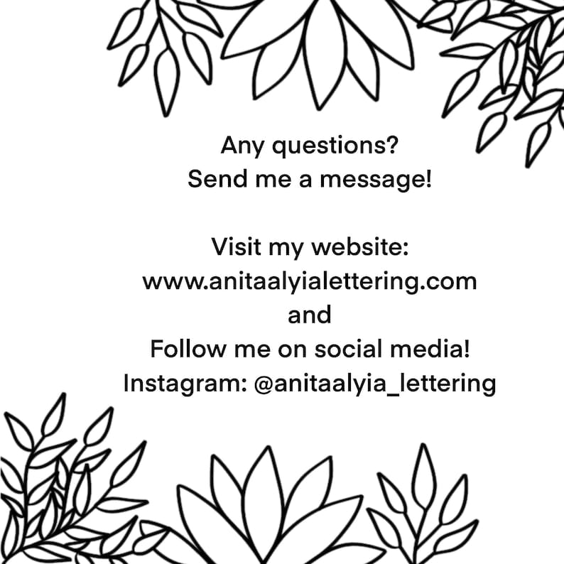 K&ouml;nnte beinhalten: Schwarz-wei&szlig;-Illustration von stilisierten Blumen mit dem Text: "Any questions? Send me a message! Visit my website: www.anitaalyialettering.com and Follow me on social media! Instagram: @anitaalyia_lettering"