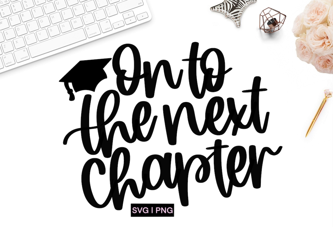 Graduation Svg on to the Next Chapter Svg Graduation Quote Etsy
