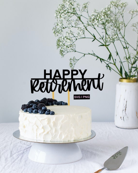 Happy retirement cake topper svg, retirement svg, retirement cake svg, hand lettered svg, cake topper cut file, retired svg, retirement png