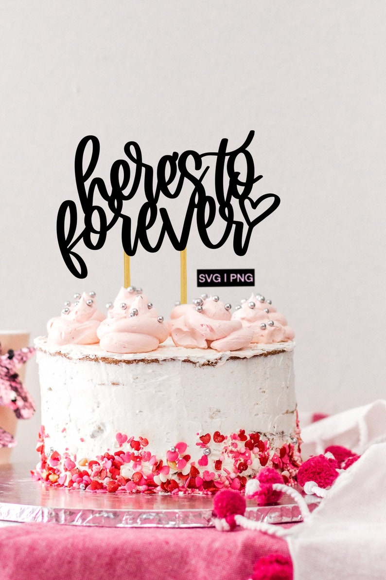 Download Wedding Svg Here S To Forever Svg Wedding Cake Topper Svg Diy Cake Topper Svg Wedding Quote Svg Digital Cake Topper Svg Cake Topper Clip Art Art Collectibles Saherflow Com