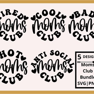 Moms club bundle svg, cansadas moms club svg, hot moms club svg, cool moms club svg, anti social moms club svg, bad moms club svg, funny mom svg