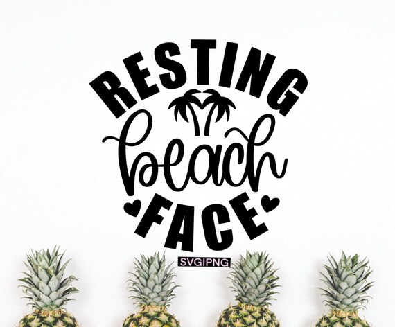 Resting beach face svg, summer quote svg, beach face svg, funny beach svg, beach bag svg, summer shirt svg, handlettered svg, beach life svg