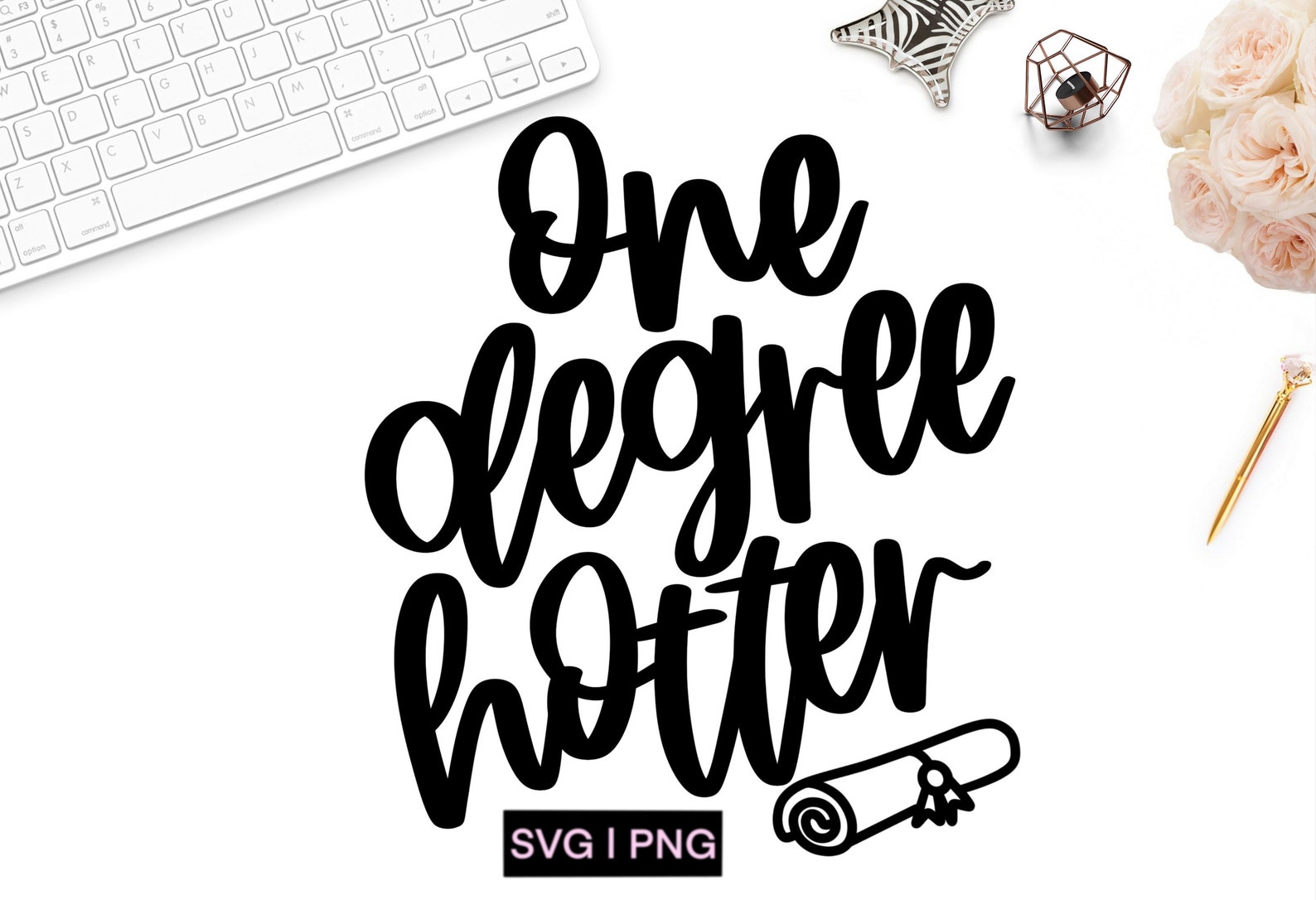 One Degree Hotter Svg Graduation Svg Graduate Svg College Etsy UK