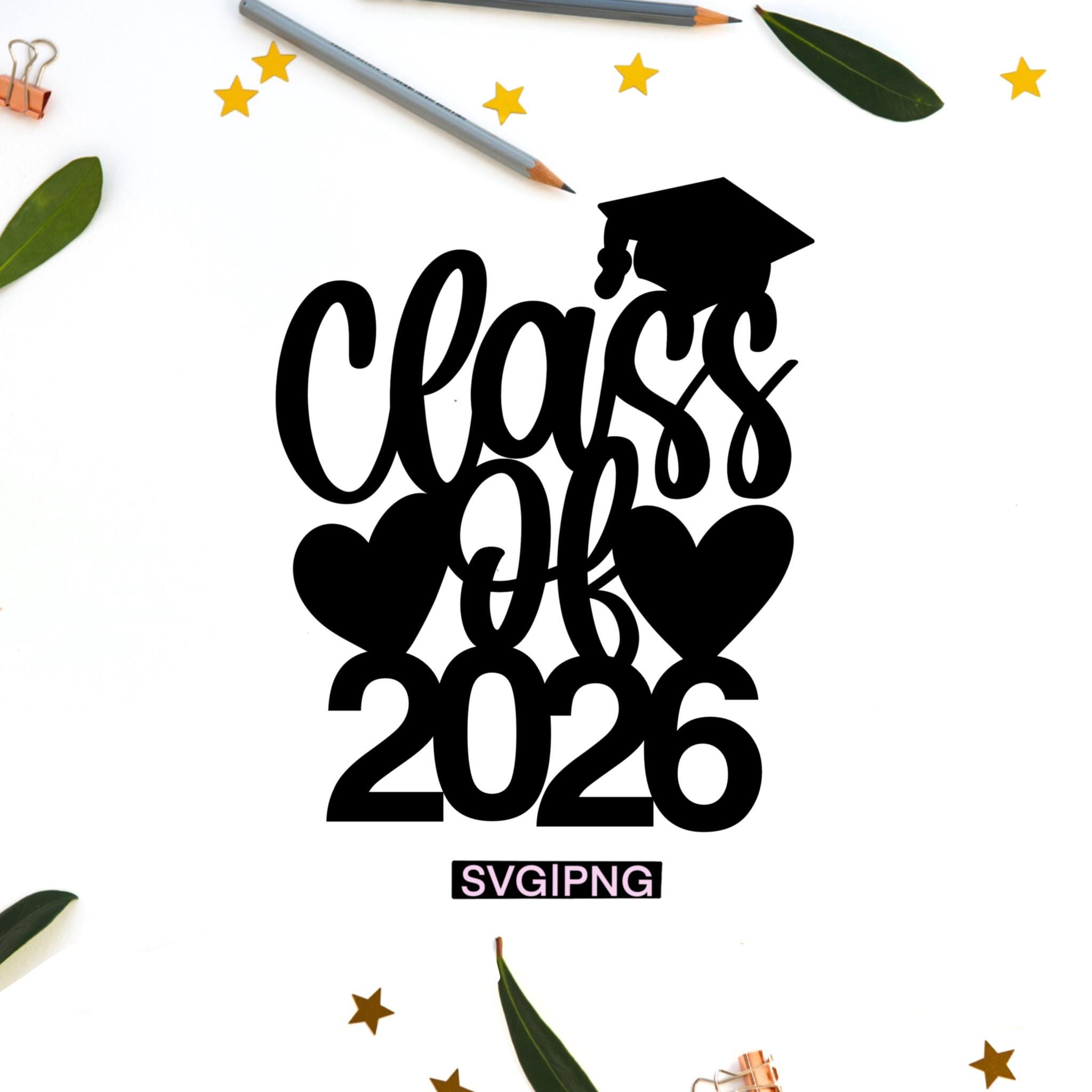 Class of 2026 SVG PNG | Graduation Cut File | Senior 2026 Design ...