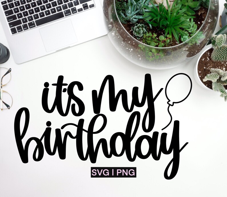 K&ouml;nnte beinhalten: Schwarz-wei&szlig;es Grafikdesign mit dem Text "it's my birthday" und einem Ballon. Der Text ist in handschriftlicher Form. Das Design ist auf wei&szlig;em Hintergrund.