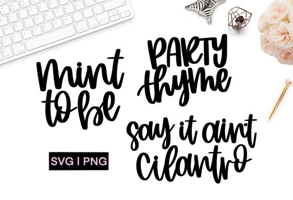 Garden svg, herb quotes svg, funny plant svg, herbs svg, cilantro svg, mint svg, thyme svg, fresh herbs svg, plant pot svg, handlettered svg