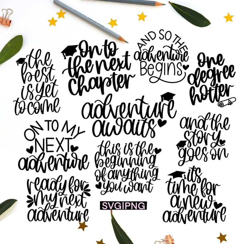 May include: Black and white text graphics with graduation cap icons. The text includes phrases like "The best is yet to come", "On to the next chapter", "Adventure awaits", "One degree hotter", "And so the adventure begins", "This is the beginning of anything you want", "Ready for my next adventure", "It's time for a new adventure", and "On to my next adventure".