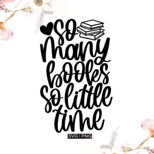 Zoveel boeken zo weinig tijd svg, boekenliefhebber svg, bibliothecaris svg, boek shirt svg, boekenwurm svg, boeken mok svg, boek citaat svg, lezen citaat svg