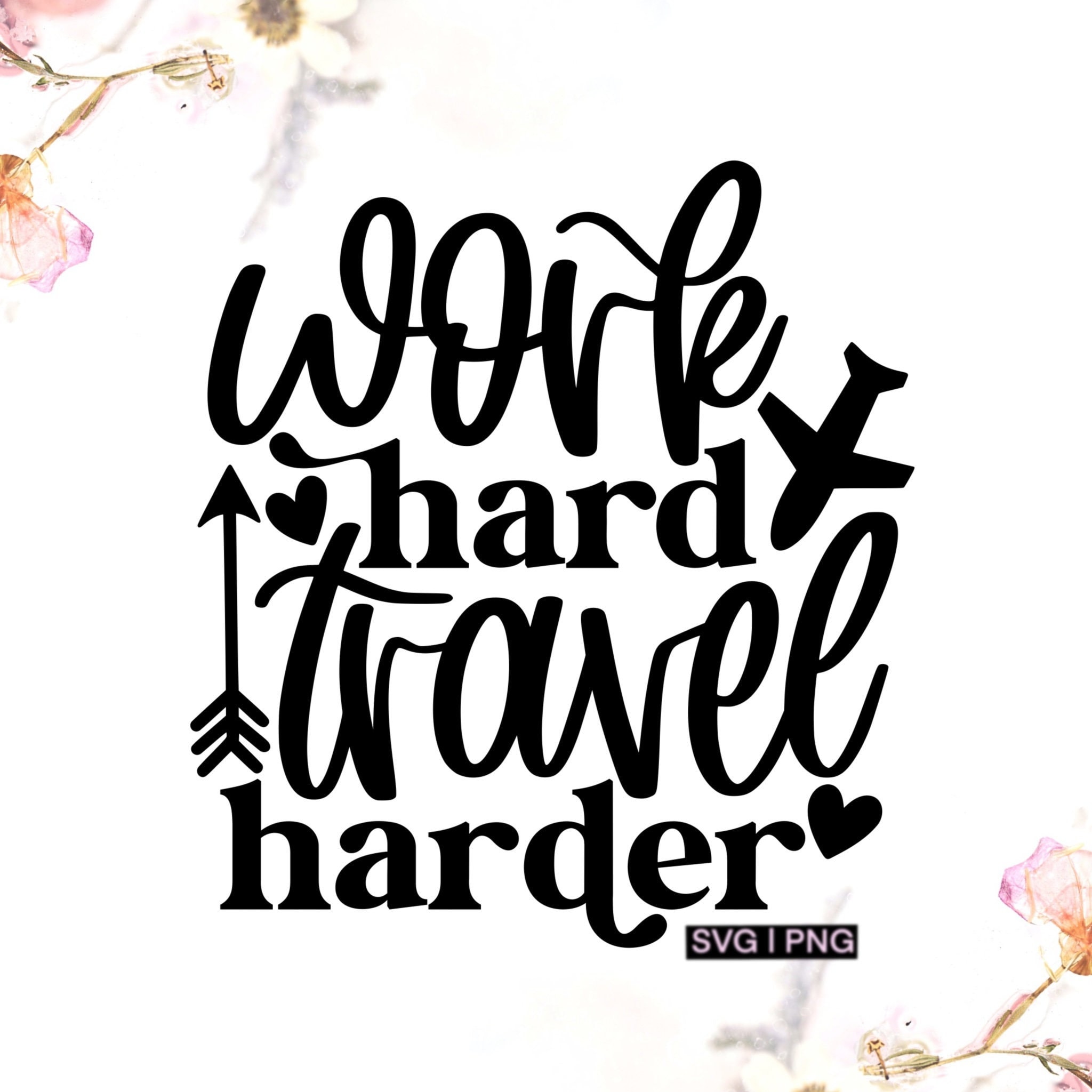 work hard travel harder meaning