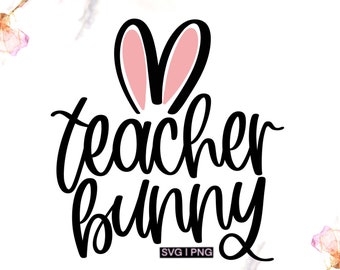 Teacher bunny svg, teacher easter shirt svg, easter bunny teacher svg, bunny ears svg, handlettered svg, cute easter teacher svg,teacher svg