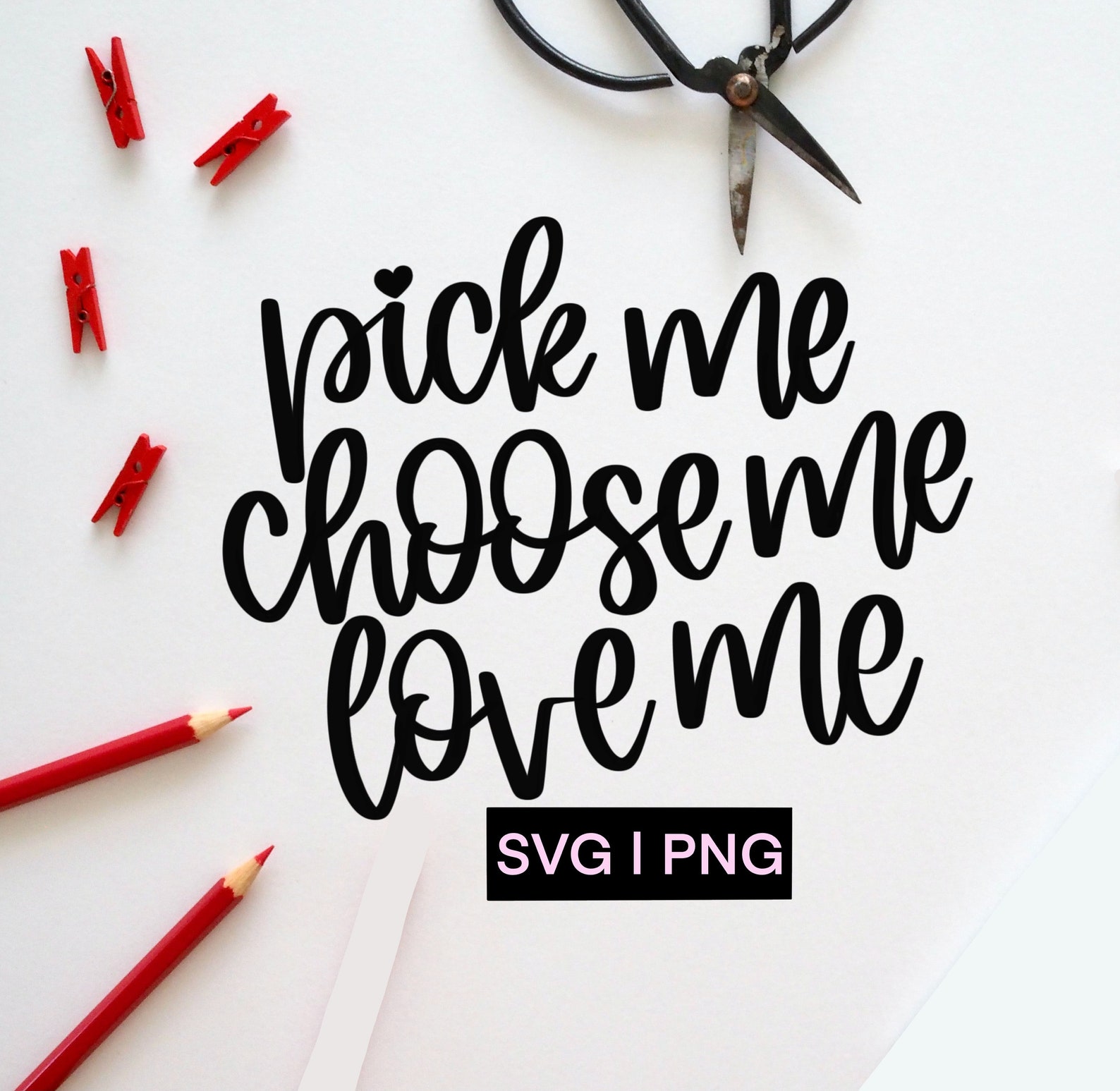 Pick me choose me love me svg svg cutting file valentines Etsy