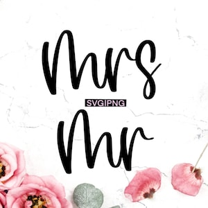 Mrs svg, Mr svg, mr and mrs svg bundle, wedding svg, bride svg, groom svg, wedding cut file, hand lettered svg, mr and mrs cut file, png