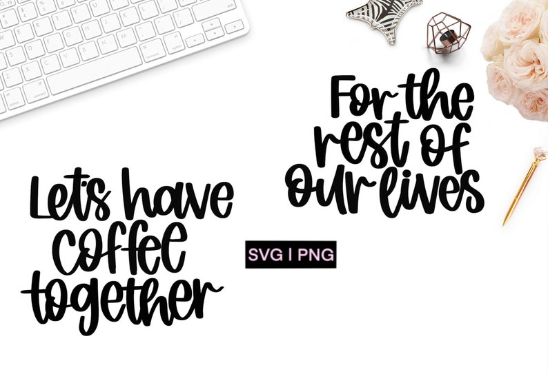 Let's Have Coffee Together Svg for the Rest of Our Lives Etsy