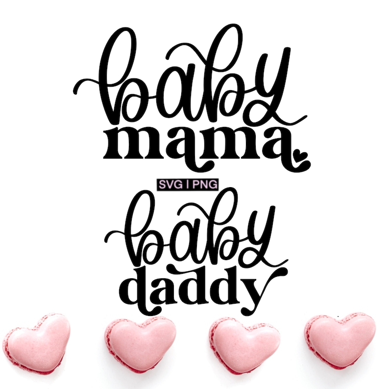 May include: Black and white text graphic with the words "baby mama" and "baby daddy" in a cursive font. The graphic is set against a white background with four pink heart-shaped macarons.
