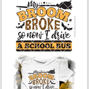 My Broom Broke so Now I Drive a School Bus Svg, Funny Quote, Bus Driver ...