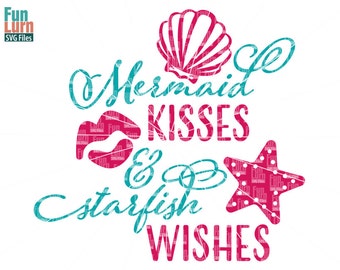 Mermaid Kisses and Starfish wishes SVG, Mermaid SVG, Beach svg, Summer svg, dxf, png, eps  files for cricut and cameo.