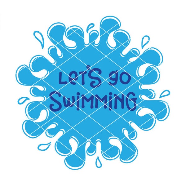 Let's go Swimming SVG , splash, pool, Sea Beach, Summer, vacation, holiday, Cruising, water, waves,Digital Cutting File, svg png dxf eps zip