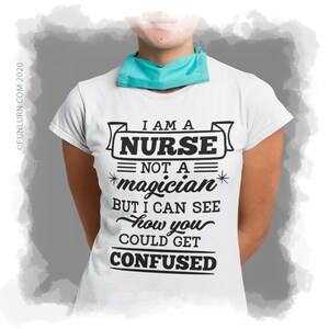 FL2096 I am a nurse not a magician but I can see how you could get confused Svg Eps Png, Nurse Shirt Svg, Nurse Gift Svg, Funny Nurse Svg image 2