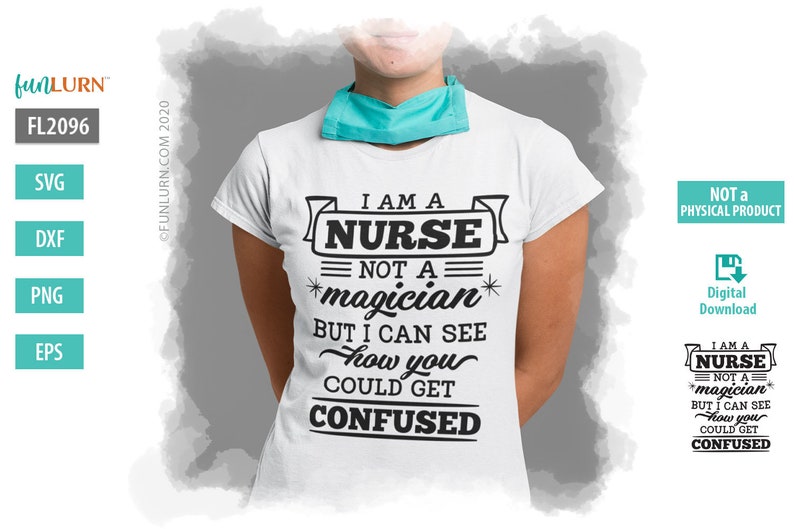 FL2096 I am a nurse not a magician but I can see how you could get confused Svg Eps Png, Nurse Shirt Svg, Nurse Gift Svg, Funny Nurse Svg image 2