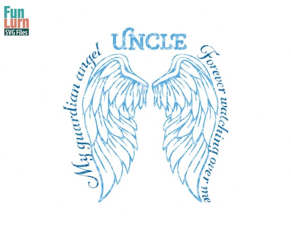Download Angel Svg My Guardian Angel Svg Uncle In Memory Of Loving Etsy