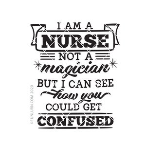 FL2096 I am a nurse not a magician but I can see how you could get confused Svg Eps Png, Nurse Shirt Svg, Nurse Gift Svg, Funny Nurse Svg image 1