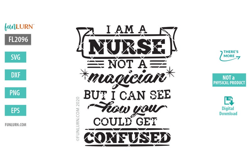 FL2096 I am a nurse not a magician but I can see how you could get confused Svg Eps Png, Nurse Shirt Svg, Nurse Gift Svg, Funny Nurse Svg image 1