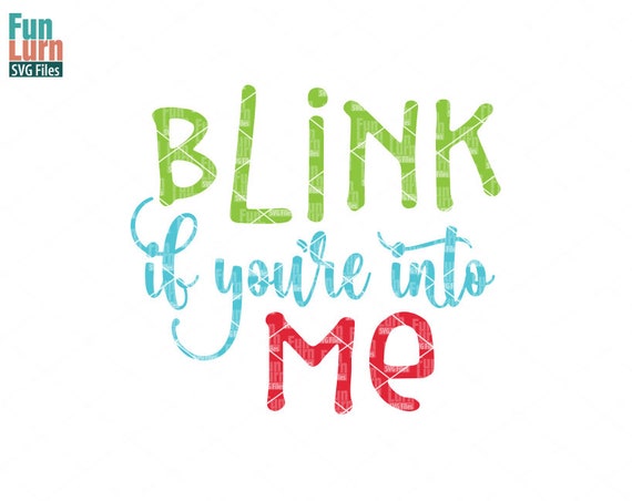 Blink If You Re Into Me Svg Photographer Svg Svg Png Etsy