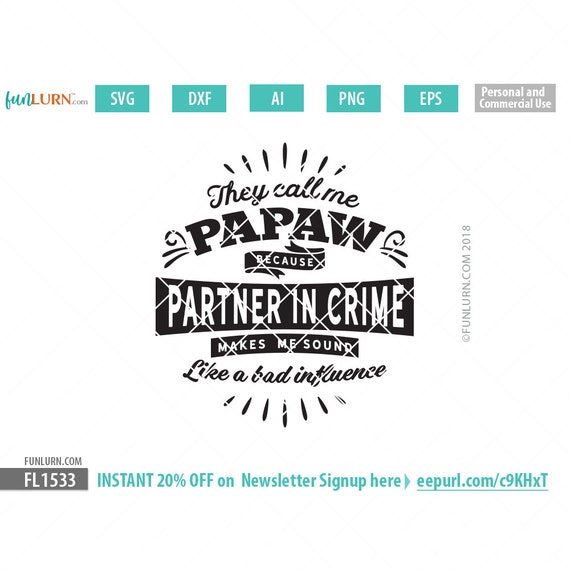 Instant Download SVG Cut File They Call Me PawPaw Because Partner in Crime Makes Me Sound Like a Bad Influence