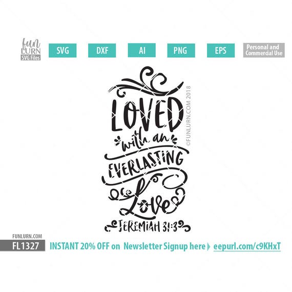 Loved With An Everlasting Love Svg Jeremiah 31 3 Loved Svg Etsy