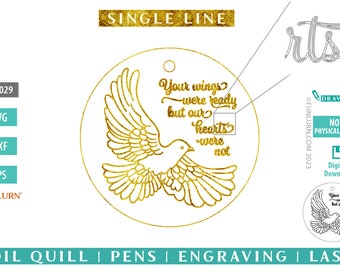 Your wings were ready but our hearts were not SVG, memorial engraving, embossing, sketching, Foil Quill ,laser,infusible ink pens,glowforge