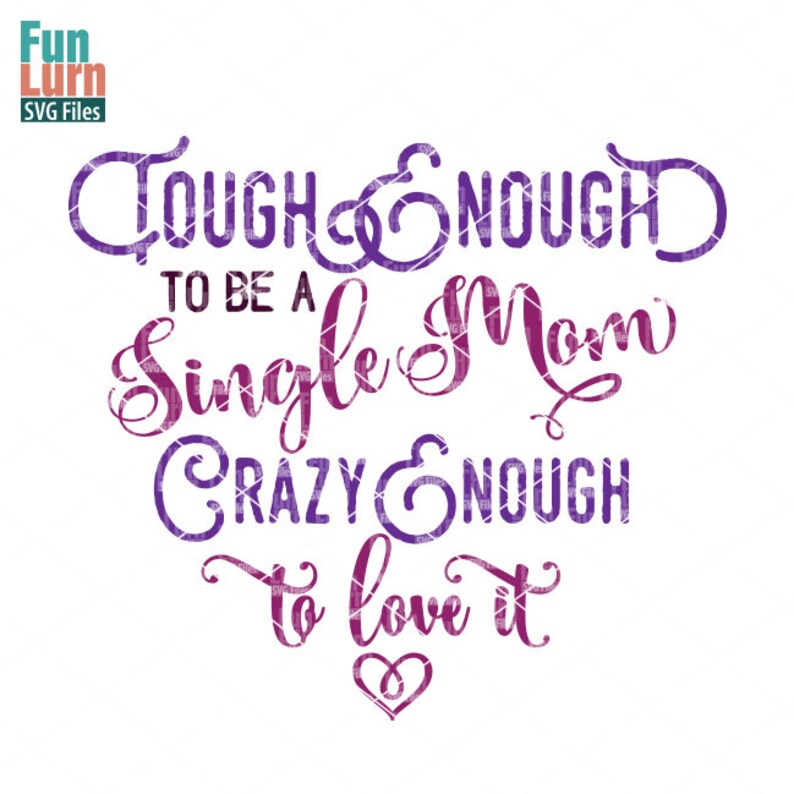 Download Super Tired Crazy Enough To Love It Svg Dxf Mom Tshirt Tough Enough To Be A Single Mom Svg Png Mom Life Svg Mother S Day Svg Eps Templates Craft Supplies Tools