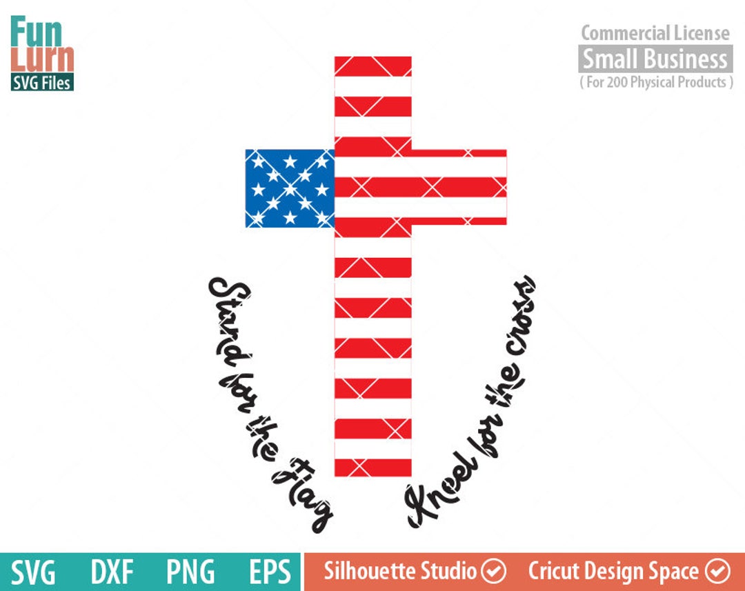 Stand for the Flag Svg, Kneel for the Cross Svg, 4th of July Svg, USA ...