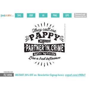 Ils m'appellent Pappy parce que partenaire dans le crime me fait sonner comme une mauvaise influence, fête des Pères svg, cadeau, chemise, grand-père svg, png dxf eps