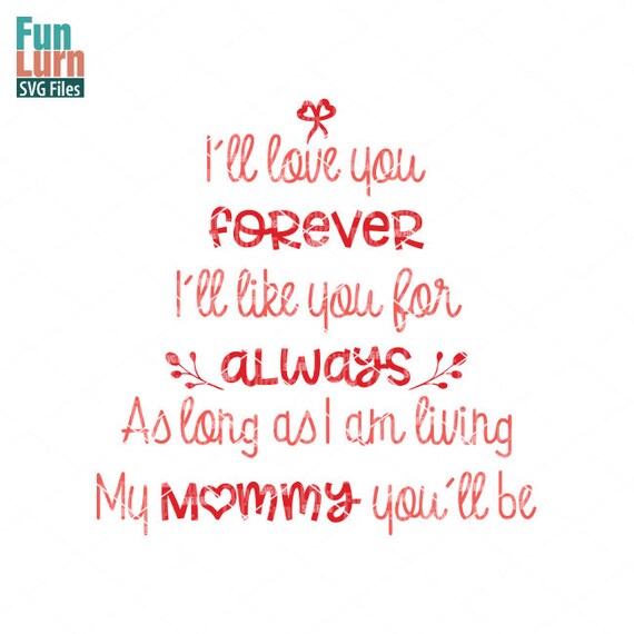 Mother S Day Svg I Will Love You Forever Svg File My Etsy