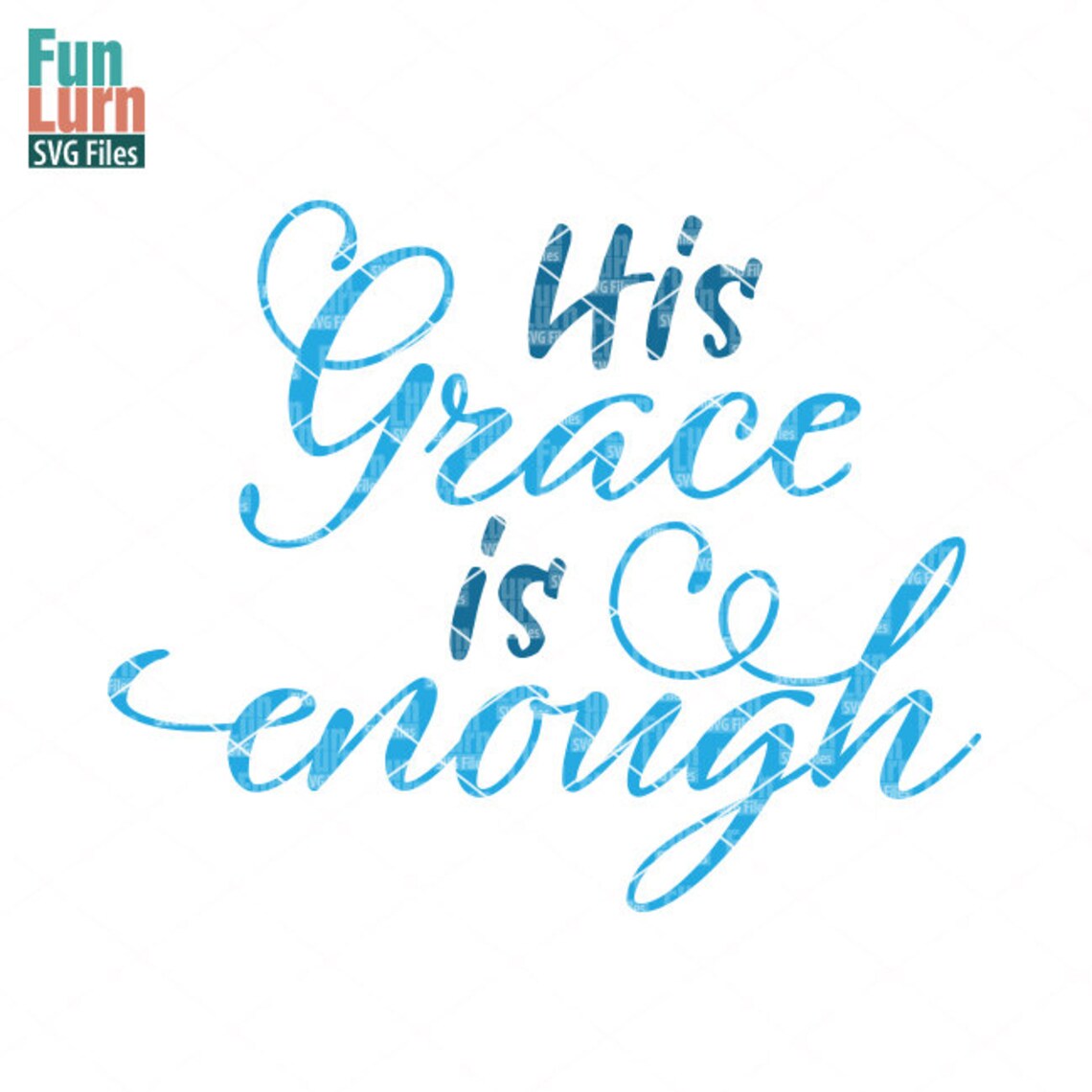 His Grace is Enough Svg Love Svg Christian Quote Christian Etsy