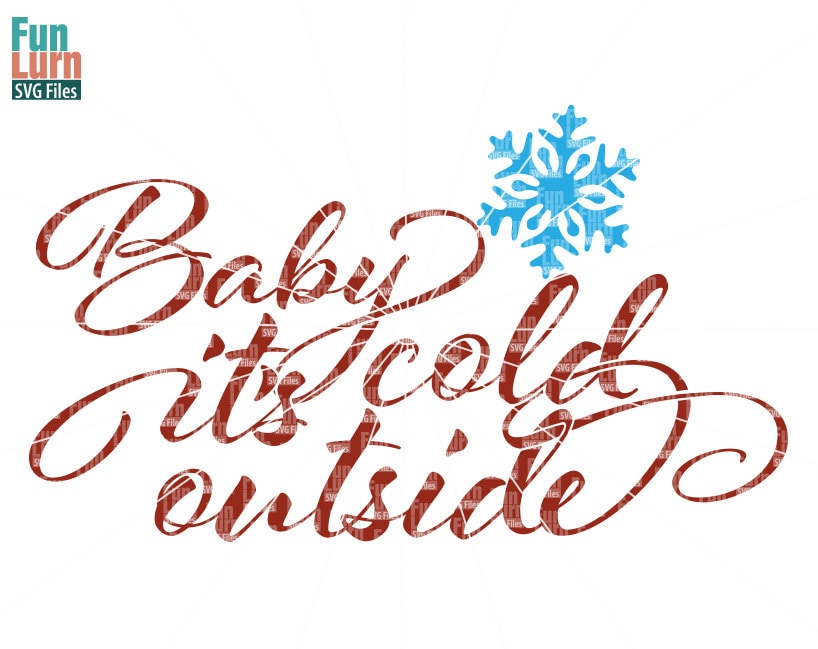 Download Baby Its Cold Outside Svg Christmas Svg Christmas Spirit Etsy