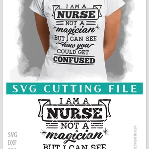 FL2096 I am a nurse not a magician but I can see how you could get confused Svg Eps Png, Nurse Shirt Svg, Nurse Gift Svg, Funny Nurse Svg image 3