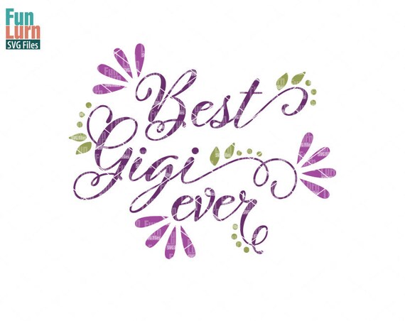 Free Free 74 Best Gigi Ever Svg SVG PNG EPS DXF File