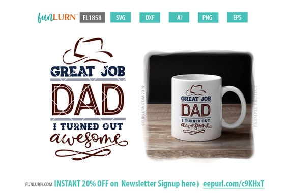 Download Great Job Dad I Turned Out Awesome Svg Fathers Day Gag Gift Etsy SVG, PNG, EPS, DXF File