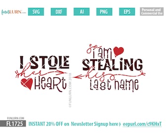 Matching Couple Shirts SVG, I Stole Her Heart, Stealing His Last Name (Digital File)
