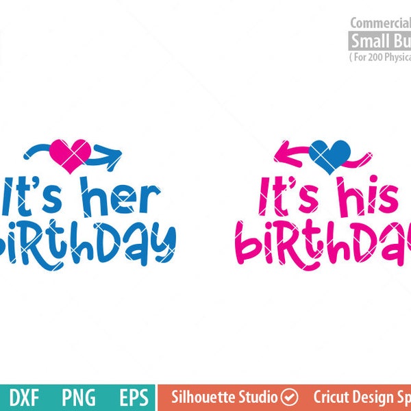 Twin Birthday svg, Twins, Boy and Girl, Its her birthday, Its his birthday , SVG, EPS, DXF and png files for Cricut and Silhouette machines