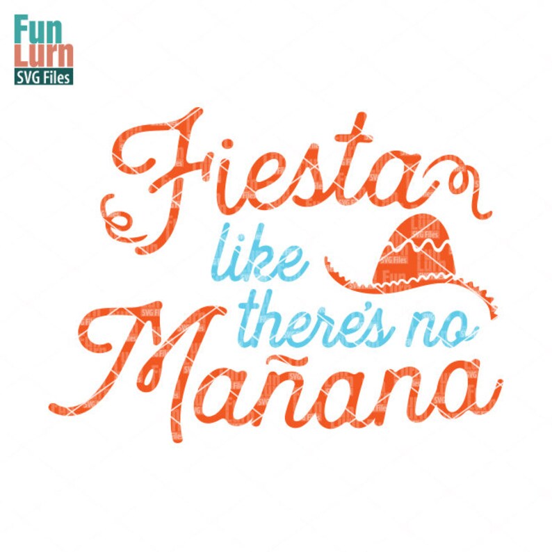 Fiesta Like There's No Manana Svg Cinco De Mayo Svg - Etsy