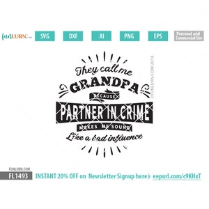 Ils m'appellent grand-père parce que partenaire dans le crime me fait sonner comme une mauvaise influence, fête des Pères svg, cadeau, chemise, grand-père svg, png dxf eps